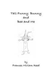 Tall Funny Bunny and Bea and Me